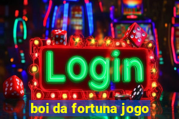 boi da fortuna jogo